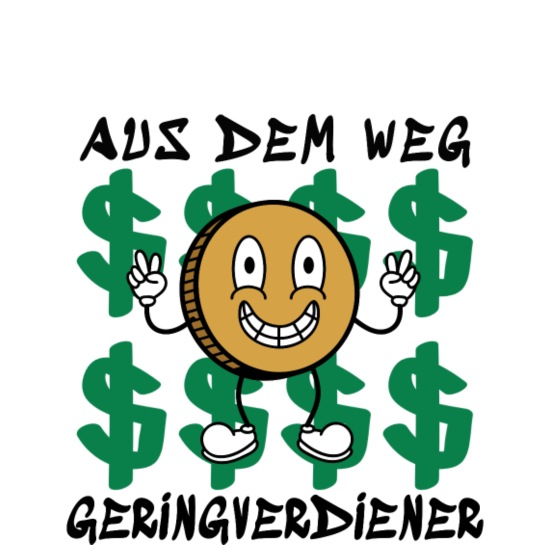 aus-dem-weg-geringverdiener-reich-geld-meme-finanz-frauen-t-shirt